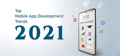 Top 10 Mobile App Development Trends 2021