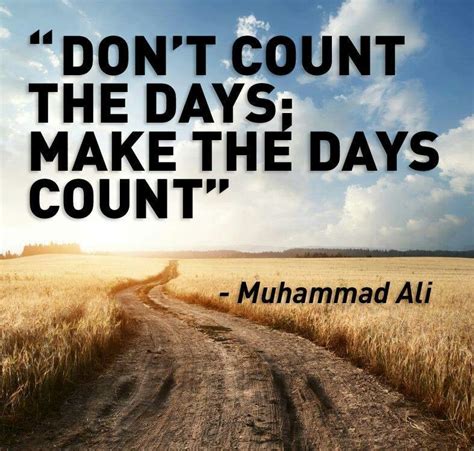 Make Everyday Count Wise Words Words Of Wisdom Insperational Quotes