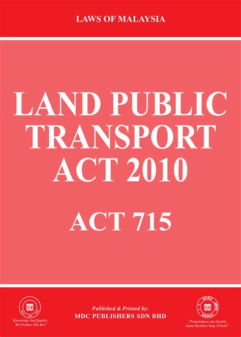 Road transport 1 laws of malaysia reprint act 333 road transport act 1987 incorporating all amendments up to 1 july 2006 published by the commissioner of law revision, malaysia under the authority of the revision of laws act 1968 in collaboration with percetakan nasional malaysia bhd 2006 Laws of Malaysia :: Land Public Transport Act 2010