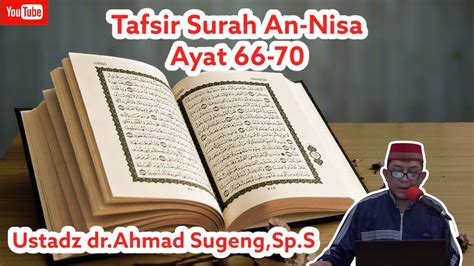 Kajian Tafsir Al Qur An Surah An Nisa Ayat Ustadz Dr Ahmad