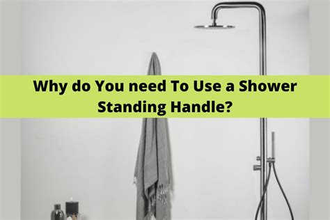 Why Do You Need To Use A Shower Standing Handle