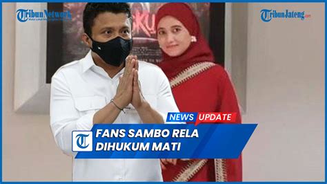 Syarifah Fans Ferdy Sambo Rela Gantikan Idola Dihukum Mati Youtube