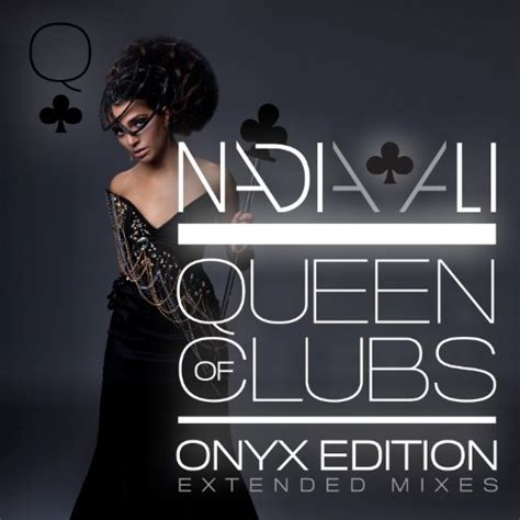 Queen Of Clubs Trilogy Onyx Edition Extended Mixes De Nadia Ali Sur