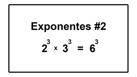 Exponentes Clase 2 Multiplicación de potencias con el mismo exponente