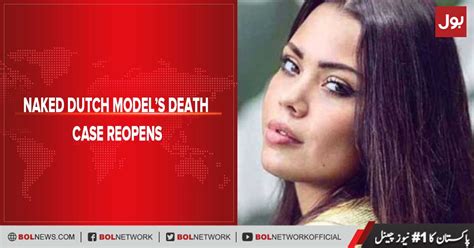 Nude Dutch Models Death Was A Murder Says Malaysian Police
