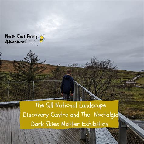 The Sill National Landscape Discovery Centre And The Noctalgia Dark