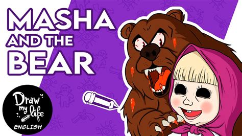 Masha And The Bear The Real And Creepy Story Draw My Life Youtube