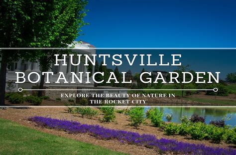 How To Appreciate A Visit To The Huntsville Botanical Garden