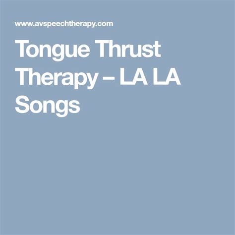 Tongue Thrust Therapy La La Songs Tongue Thrust Speech Therapy Activities Therapy
