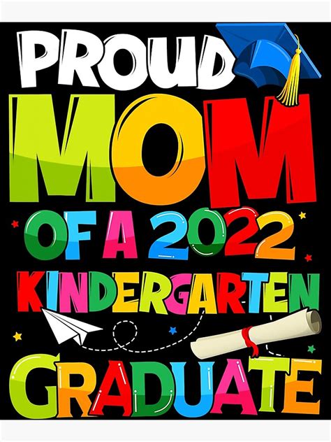 Proud Mom Of A 2022 Kindergarten Graduate Mothers Day Poster For Sale