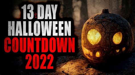 13 Day Halloween Countdown 2022 Creepypasta Compilation Youtube