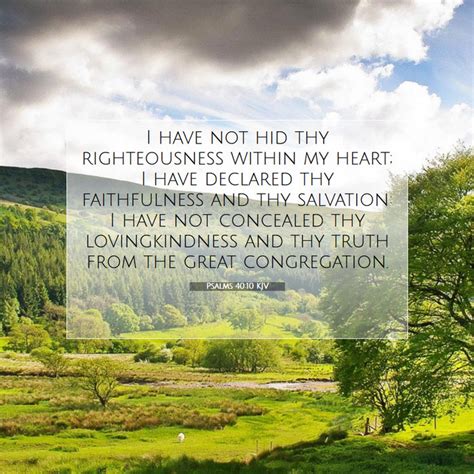 Psalms 40 10 KJV I Have Not Hid Thy Righteousness Within My Heart