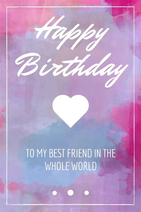 Send birthday wishes for such best friends with sincere feeling and lots of love. Happy Birthday Wishes, Images, & Messages to My Best Friend