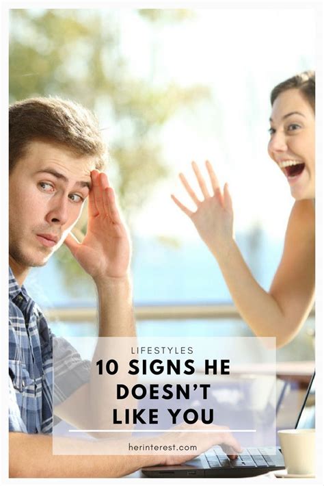 10 Signs He Doesn’t Like You Like You Getting Over Him Relationships Love