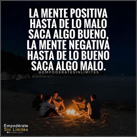 La Mente Positiva Hasta De Lo Malo Saca Algo Bueno La Mente Negativa