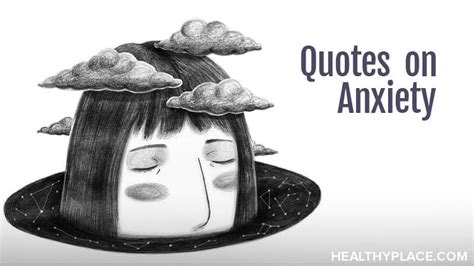 In this post, 105 anxiety quotes are handpicked for their ability to uplift people from their distress. Quotes on Anxiety | HealthyPlace