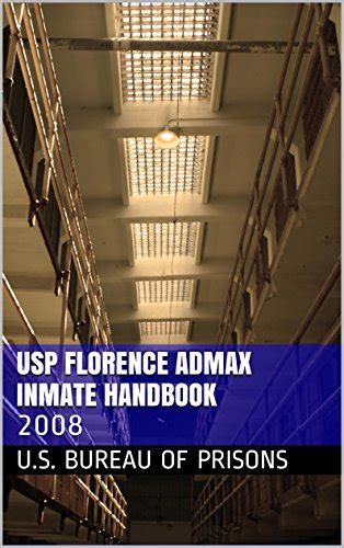 Usp Florence Admax Inmate Handbook 2008 By Us Bureau Of Prisons