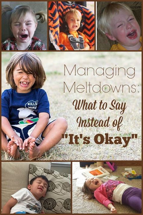 Managing Meltdowns What To Say Instead Of Its Okay Meltdowns