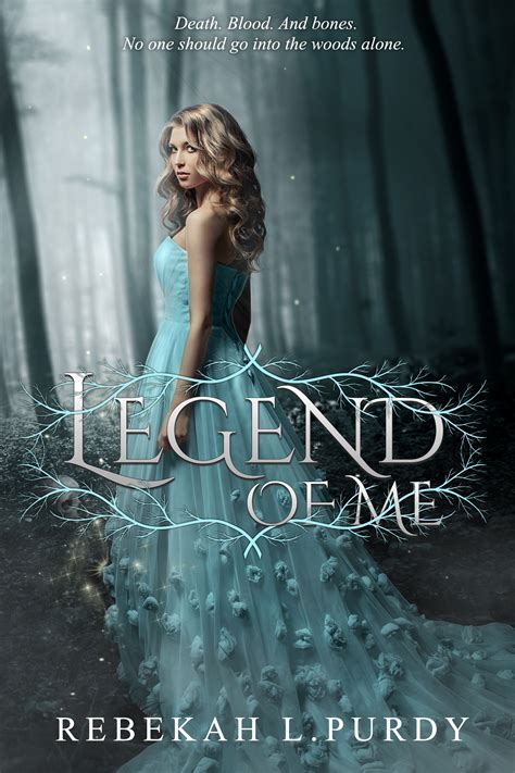 Legend Of Me Legend Of Me 1 By Rebekah L Purdy Goodreads