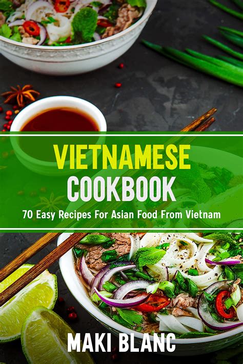 Vietnamese Cookbook 70 Easy Recipes For Asian Food From Vietnam By