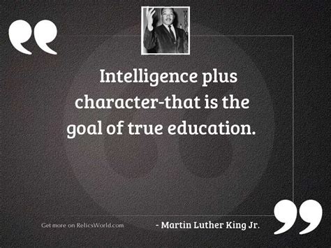 Intelligence Plus Character That Is Inspirational Quote By Martin