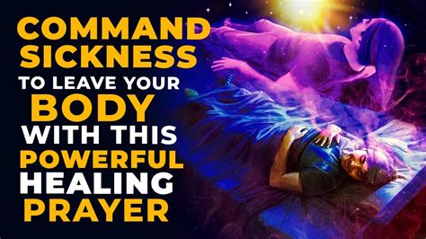 Command Sickness To Leave Your Body With This Powerful Healing Prayer