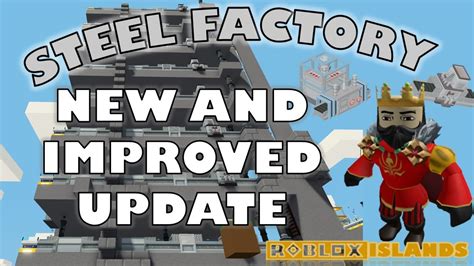 Roblox Islands Greatest Steel Factory Most Efficient And Long Producing