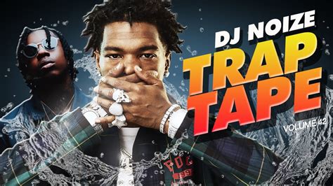 🌊 Trap Tape 43 March 2021 Best New Rap Songs Hip Hop Dj Mix Dj Noize Mixtape Youtube