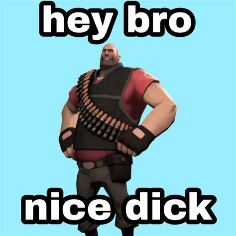 Hey Bro Nice Dick Meme Subido Por Norahcxi Memedroid