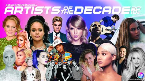Musicnewsrumors Artists Of The Decade 2010s Music News And Rumors