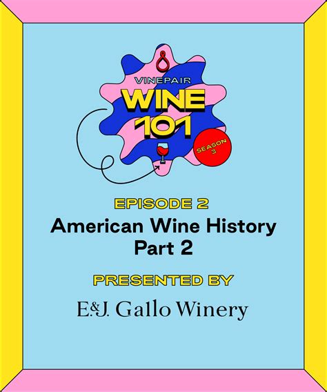 Wine 101 American Wine History Part Ii Vinepair