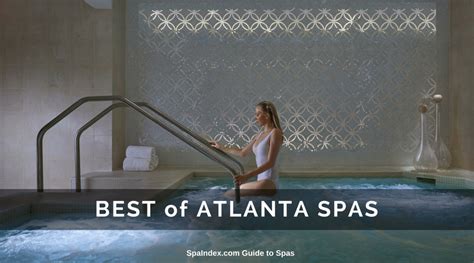 Best Spas In Atlanta Georgia Annual Spa Awards