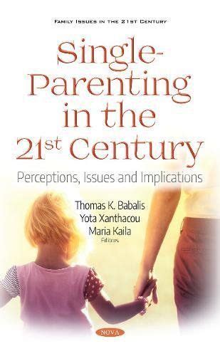 Single Parenting In The 21st Century Perceptions Issues