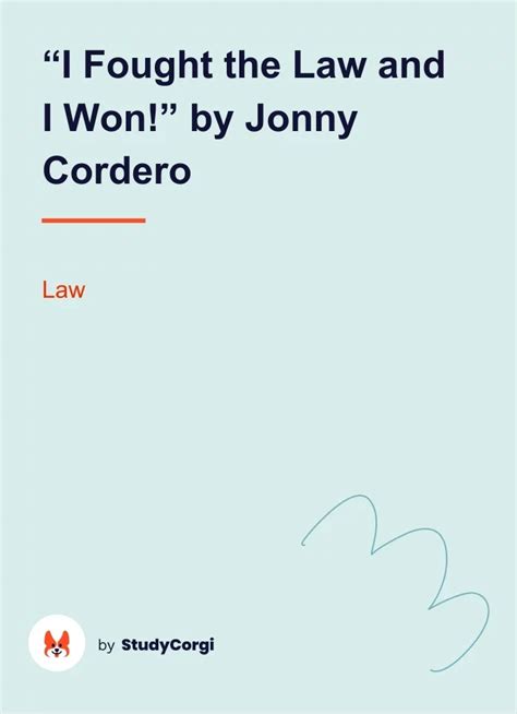I Fought The Law And I Won By Jonny Cordero Free Essay Example