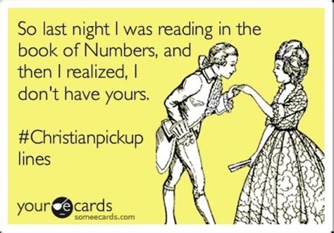Haha This Is Cute Christian Pick Up Lines Pick Up Lines Cheesy Christian Humor