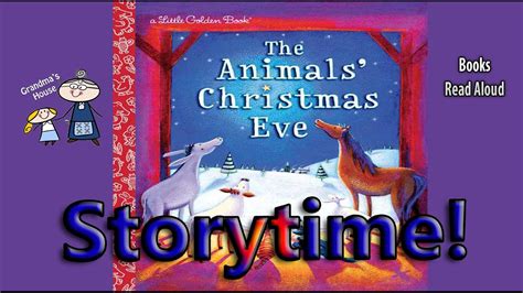 The Animals Christmas Eve Read Aloud ~ Christmas Stories For Kids