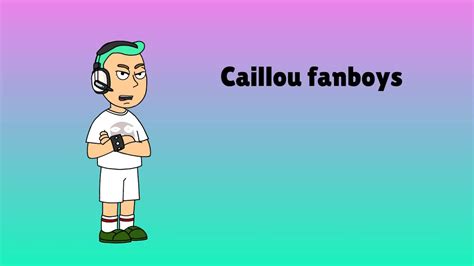 Rant #1 - Caillou Fanboys (Not a GA style Rant) - YouTube