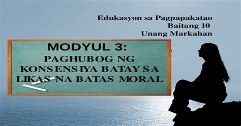 Esp 10 Modyul 3 Paghubog Ng Konsensiya Batay Sa Likas Na Batas Moral