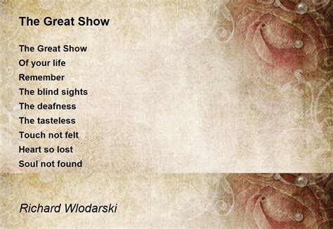 The Great Show Poem By Richard Wlodarski Poem Hunter