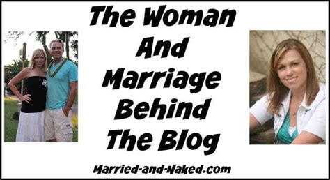 The Woman And Marriage Behind The Blog Married And Naked Marriage Blog