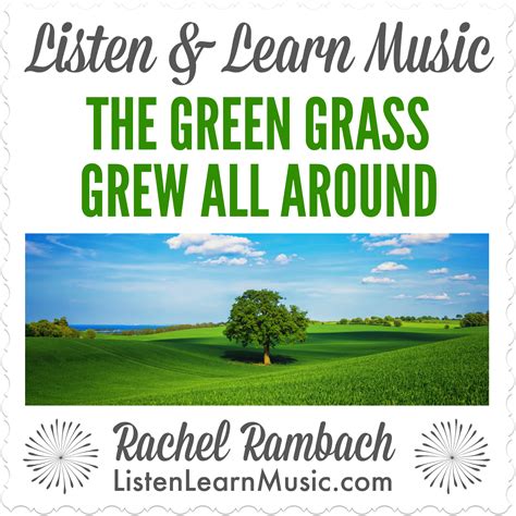 The Green Grass Grew All Around Listen And Learn Music