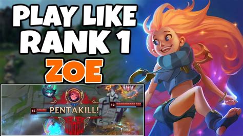 Rank 1 Zoe Shows You How To Play Zoe Flawlessly Zoe Pentakill