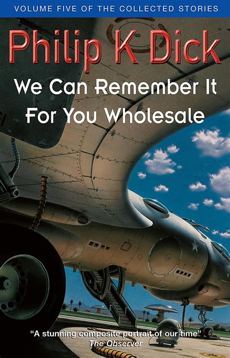we can remember it for you wholesale collected short stories of philip k dick uk