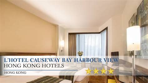 Lhotel Causeway Bay Harbour View Hong Kong Hotels Youtube