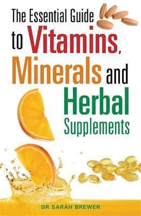 The Essential Guide To Vitamins Minerals And Herbal Supplements Dr