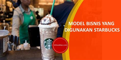 Model Bisnis Yang Digunakan Starbucks