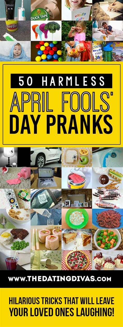 Here's a comprehensive list of all the day's best pranks. 50 Fun April Fools' Day Pranks - The Dating Divas