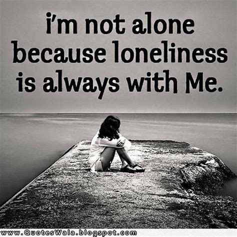 30 Loneliness Quotes Sayings Quotations Photos And Images