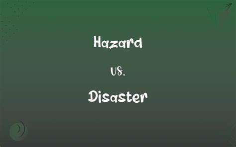 Hazard Vs Disaster Whats The Difference