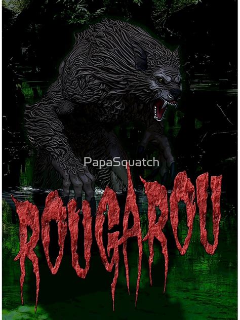 Rougarou Poster By Papasquatch Redbubble